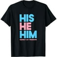 thumbnail image 1 of His He Him Respect My Pronouns Shirt Transgender LGBTQ Pride, 1 of 4