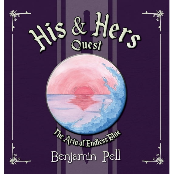 His & Hers Quest - The Aria of Endless Blue, (Hardcover)