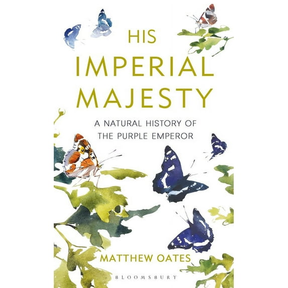 His Imperial Majesty: A Natural History of the Purple Emperor (Hardcover)