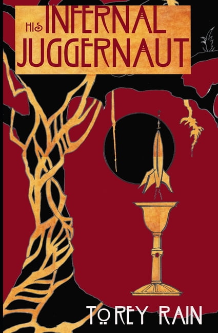 His Infernal Juggernaut: * A Pulp Fiction Space Opera * (Paperback)