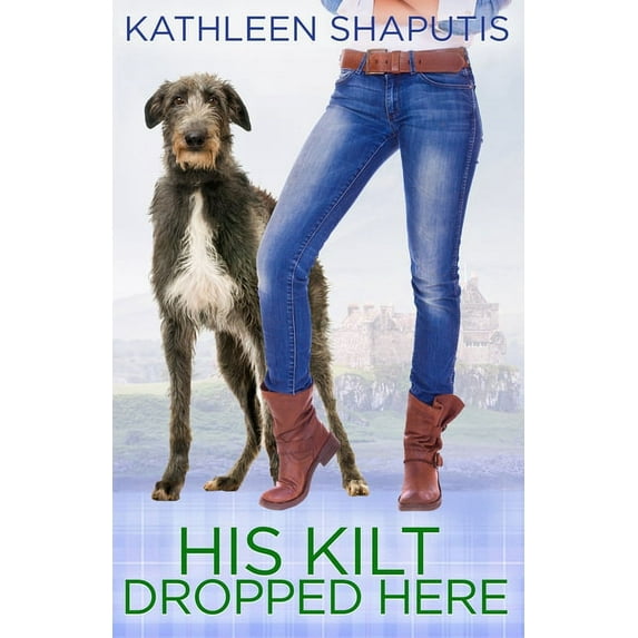 His Kilt Dropped Here: A Magical Realism Scottish Romance (Paperback)