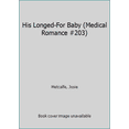 thumbnail image 1 of Pre-Owned His Longed-For Baby (Medical Romance #203) (Mass Market Paperback - Used) 0373065035 9780373065035, 1 of 1