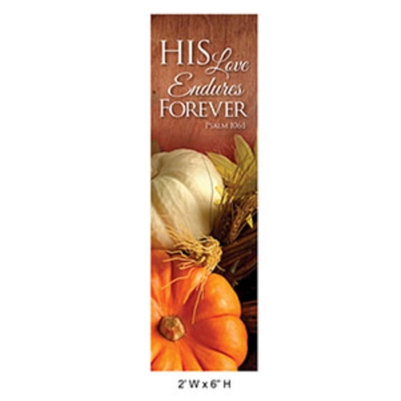 His Love Endures Forever Fall Harvest Church Banners (2 Feet (W) x 6 Feet (H), Pole Hem)