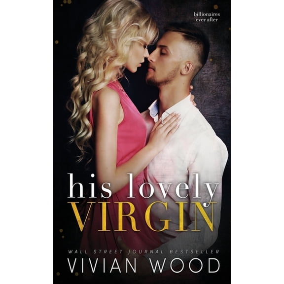 Billionaires Ever After His Lovely Virgin: A Billionaire First Time Romance, Book 4, (Paperback)