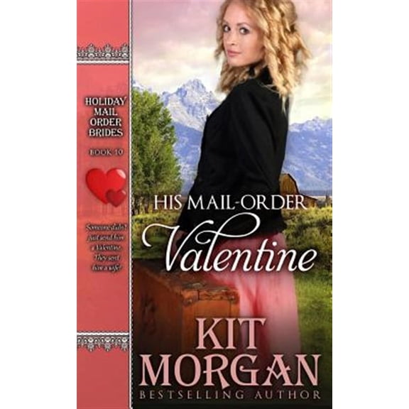 His Mail-Order Valentine (Paperback) by Kit Morgan
