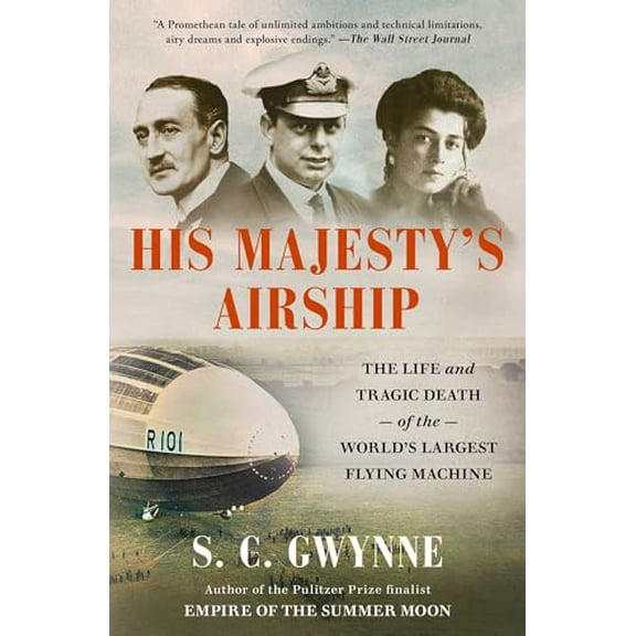Pre-Owned His Majesty's Airship: The Life and Tragic Death of the World's Largest Flying Machine (Paperback) 1982168307 9781982168308
