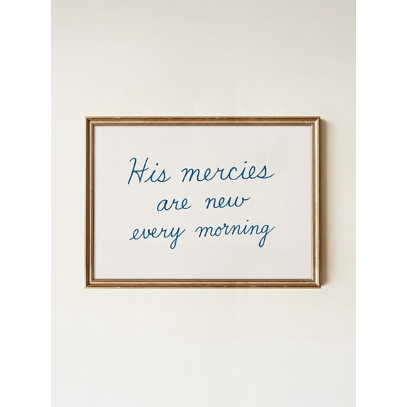 His Mercies Are New Every Morning Blue Script Faith Art, Unframed Poster