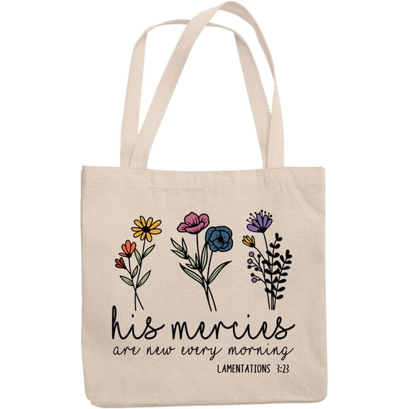 His Mercies Are New Every Morning, Lamentations 3 23, Flowers & Scripture Art Merch Gift, 12oz Canvas Tote Bag