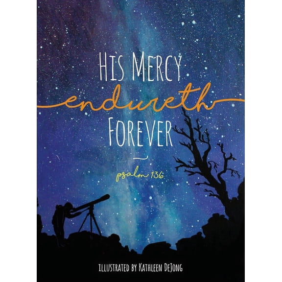 His Mercy Endureth Forever: Psalm 136, (Hardcover)