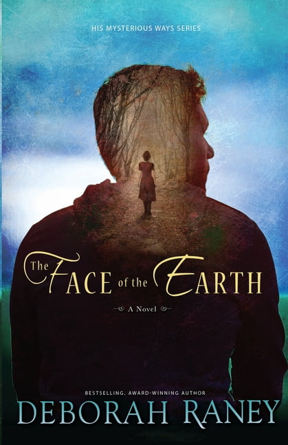 His Mysterious Ways The Face of the Earth, (Paperback)
