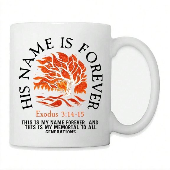 His Name Is Forever Exodus 3 14 15 Memorial To Generations Coffe Coffee Mug 11oz