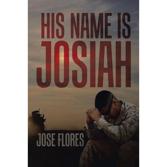 His Name Is Josiah (Paperback) by Dr. Jose Flores