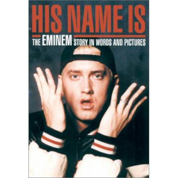 Pre-Owned His Name Is Eminem: The Enimem Story in Words and Pictures Paperback