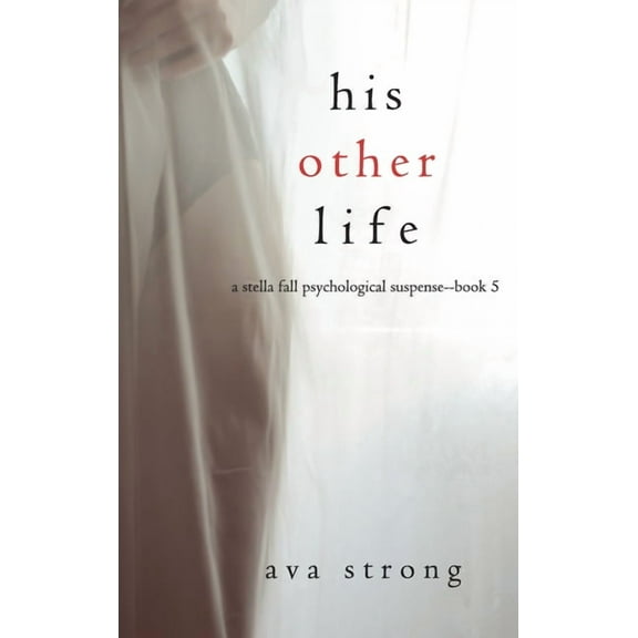 His Other Life (A Stella Fall Psychological Suspense Thriller-Book Five) (Hardcover)