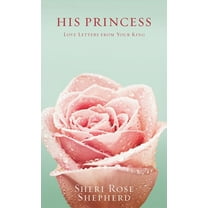 His Princess His Princess: Love Letters from Your King, (Hardcover)