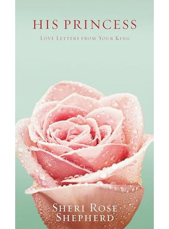 His Princess: His Princess : Love Letters from Your King (Hardcover)