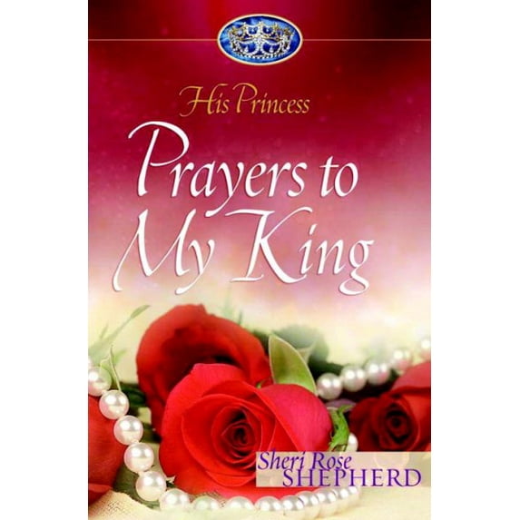His Princess: Prayers to My King: His Princess (Hardcover)