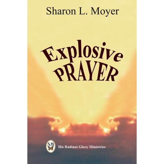 His Radiant Glory Explosive Prayer, Book 2, (Paperback)