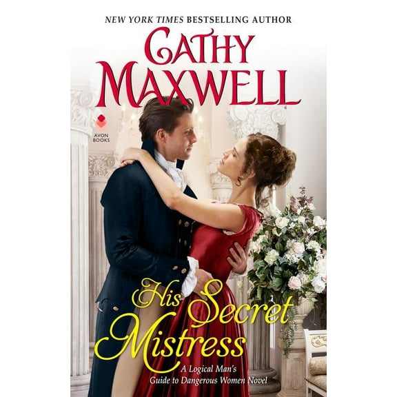 His Secret Mistress: A Logical Man's Guide to Dangerous Women Novel