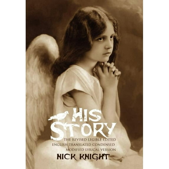 His Story: The Revised Legible Edited English Translated Condensed Modified Lyrical Version, (Hardcover)