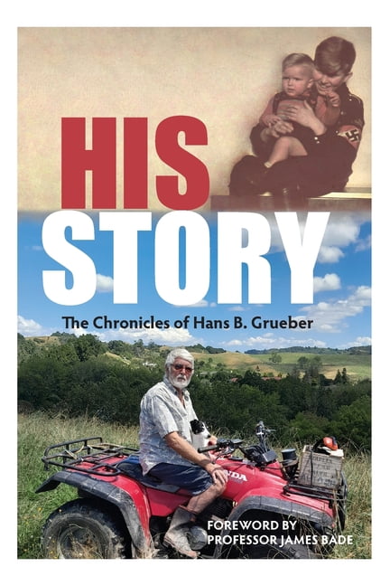 His Story: The chronicles of Hans B. Grueber, (Paperback)