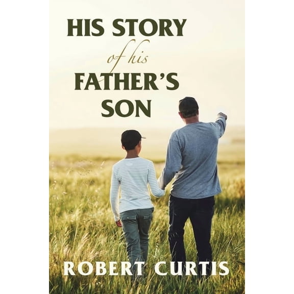 His Story of His Father's Son, (Paperback)