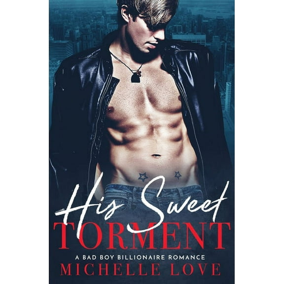 His Sweet Torment: A Bad Boy Billionaire Romance, (Paperback)