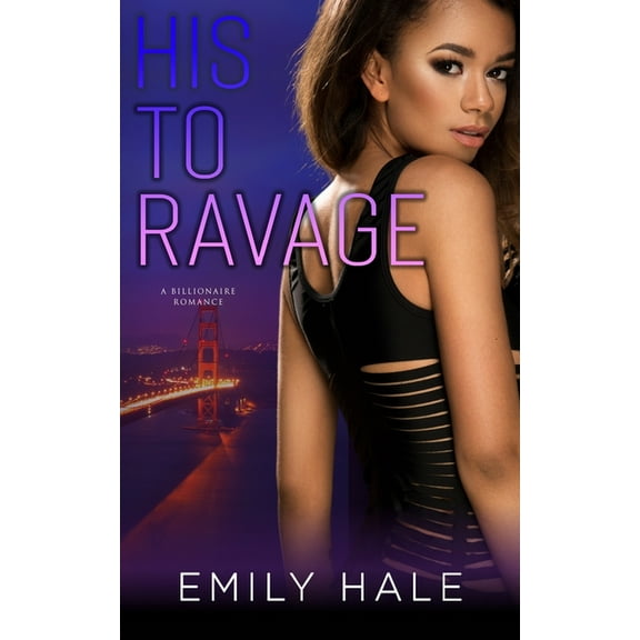 His To Ravage: A Billionaire Romance