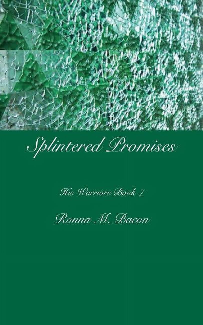His Warriors Splintered Promises, Book 7, (Paperback)