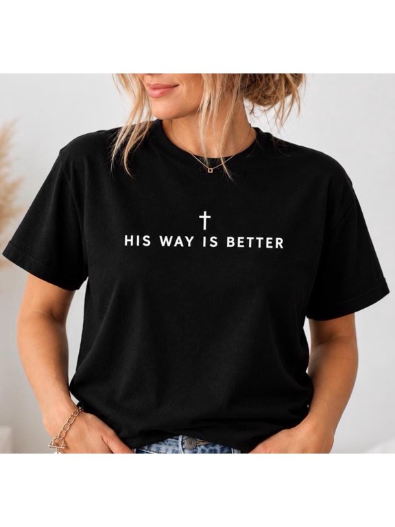 His Way Is Better Christian T-Shirt, Minimalist Cross Faith Graphic Tee, Women's Casual Crew Neck Short Sleeve Top, Religious Faith Gift