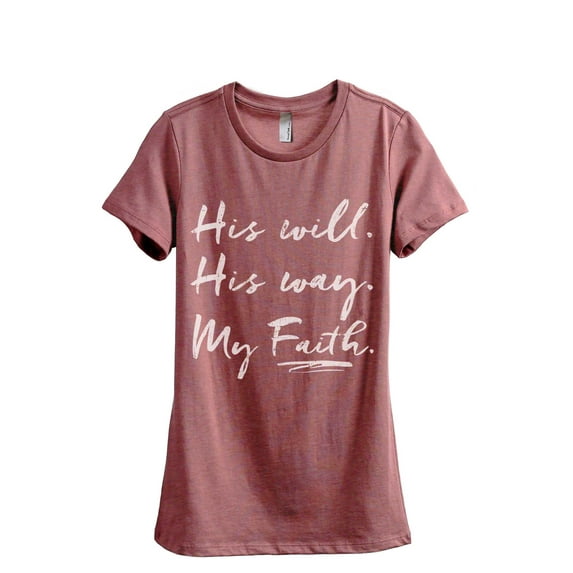 His Will His Way My Faith Women's Fashion Relaxed T-Shirt Tee Heather Rouge Large