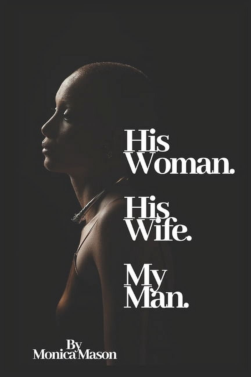 His Woman. His Wife. My Man. (Paperback)