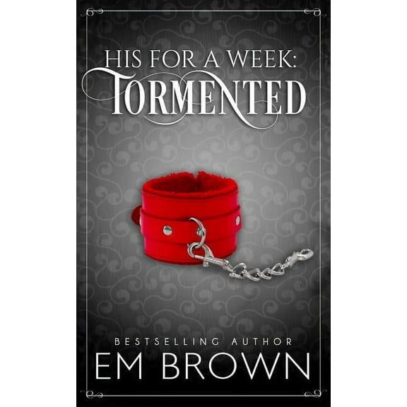 His for a Week: Tormented: A Billionaire Auction Romance (Paperback)
