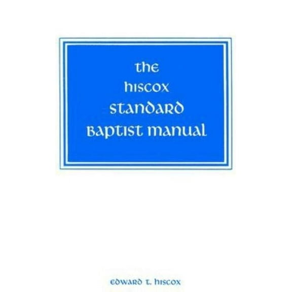 The Hiscox Standard Baptist Manual, (Paperback)