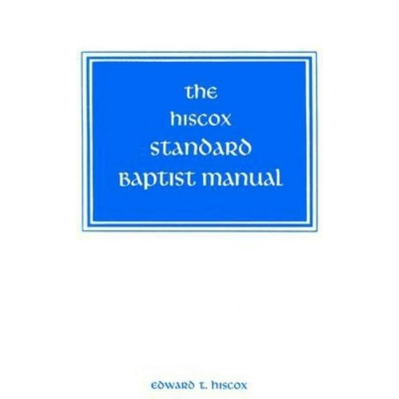 The Hiscox Standard Baptist Manual, (Paperback)