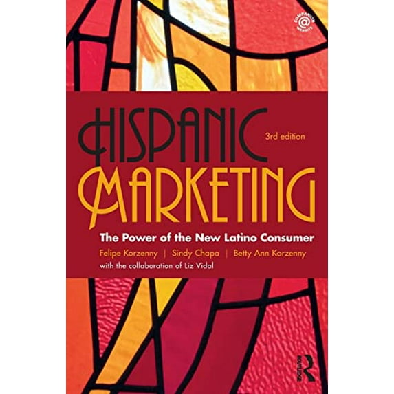 Pre-Owned Hispanic Marketing : The Power of the New Latino Consumer, Paperback by Korzenny, Felipe, Dr.; Chapa, Sindy, Dr.; Korzenny, Betty Ann, Dr., ISBN 1138917796, ISBN-13 9781138917798