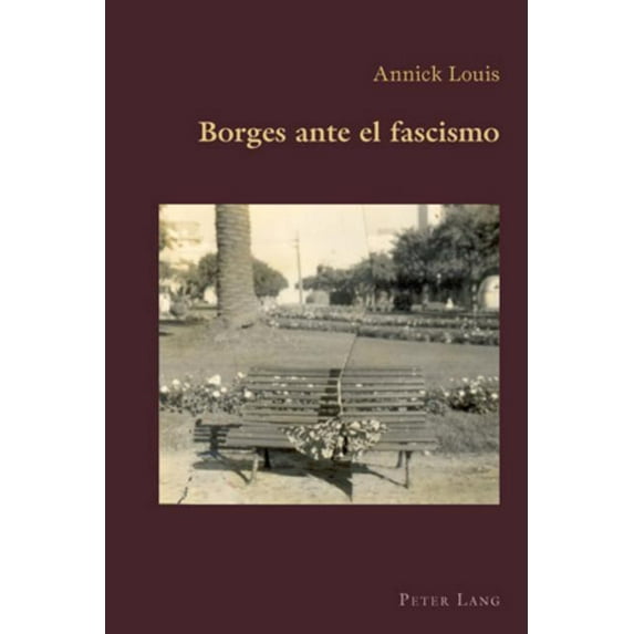 Hispanic Studies: Culture and Ideas: Borges Ante El Fascismo (Series #7) (Paperback)