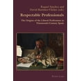 thumbnail image 1 of Hispanic Studies: Culture and Ideas Respectable Professionals: The Origins of the Liberal Professions in Nineteenth-Century Spain, Book 59, (Paperback), 1 of 1