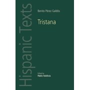 Hispanic Texts Tristana By Benito P rez Gald s, Paperback