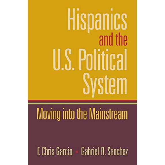 Pre-Owned Hispanics and the U.S. Political System: Moving Into the Mainstream (Paperback) 0130615005 9780130615008