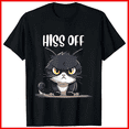 thumbnail image 1 of Hiss Off Funny Cat Lover Sarcastic Humor Grumpy Kitty Unisex T-shirt V18872, up to size 5XL, 1 of 2