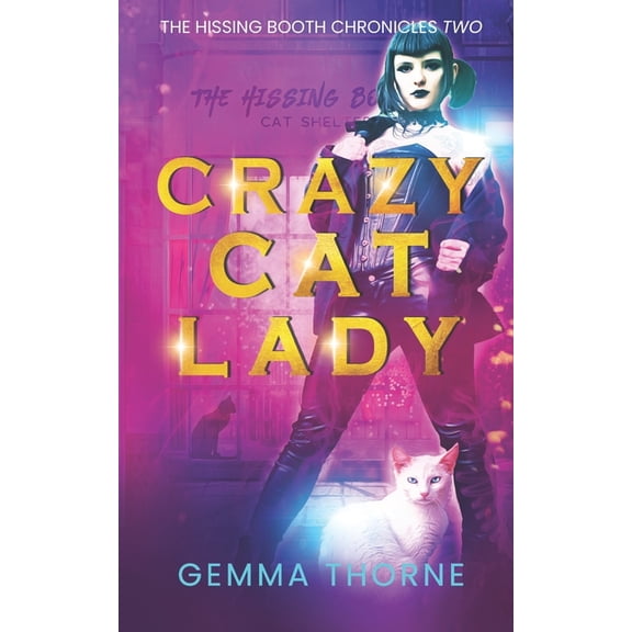 Hissing Booth Chronicles Crazy Cat Lady, Book 2, (Paperback)