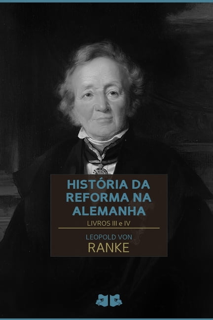 HistÃ³ria Da Reforma Na Alemanha de Leopo HistÃ³ria da Reforma na Alemanha: Livros III e IV, Book 2, (Paperback)