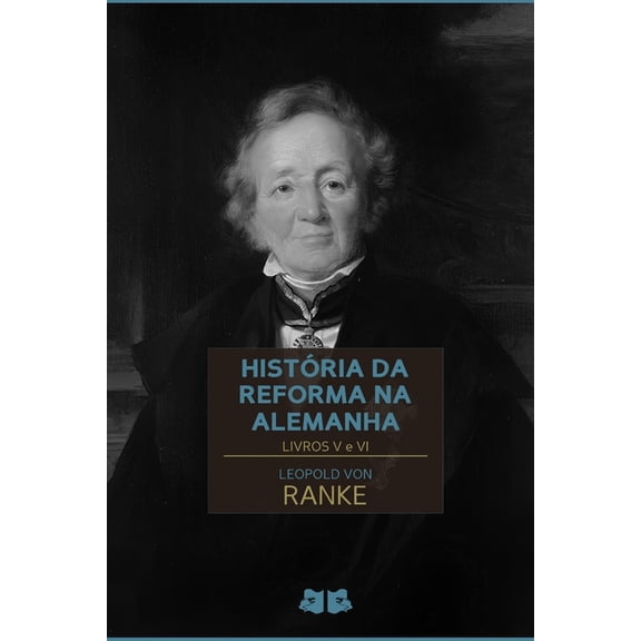Histria Da Reforma Na Alemanha de Leopo Histria da Reforma na Alemanha: Livros V e VI, Book 3, (Paperback)