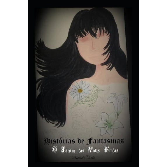 Histórias de Fantasmas: O Jardim das Vidas Findas, (Paperback)