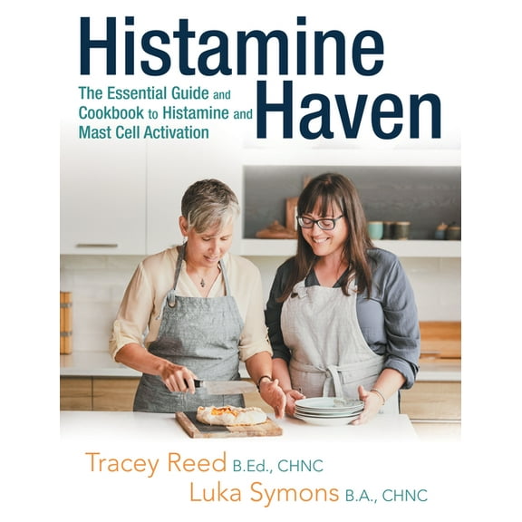 Histamine Haven: The Essential Guide and Cookbook to Histamine and Mast Cell Activation, (Paperback)