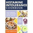 thumbnail image 1 of Pre-Owned Histamine Intolerance Cookbook: Delicious, Nourishing, Low-Histamine Recipes by Tony Wrighton (Paperback) English, 1 of 1
