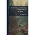 thumbnail image 1 of Histoire AbrÃ(c)gÃ(c)e Des Juifs Et Leurs Croyances ..., (Hardcover), 1 of 1