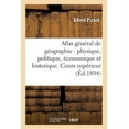 thumbnail image 1 of Histoire: Atlas Général de Géographie: Physique, Politique, Économique Et Historique. Cours Supérieur : À l'Usage Des Cours Supérieurs Des Écoles Primaires, Des Cours Complémentaires Et Des Écoles (Paperback), 1 of 1