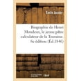 thumbnail image 1 of Histoire: Biographie de Henri Mondeux, Le Jeune Pâtre Calculateur de la Touraine. 6e Édition (Paperback), 1 of 1